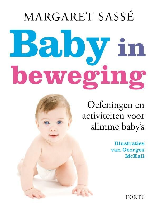 Baby in beweging: Oefeningen en activiteiten voor slimme baby's book