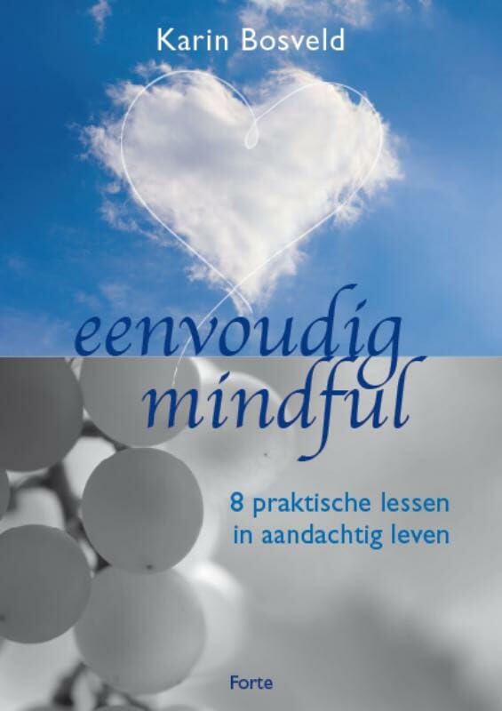Eenvoudig mindful: 8 praktische lessen in aandachtig leven book