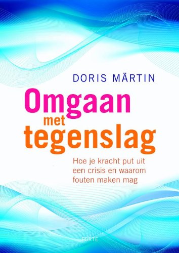 Omgaan met tegenslag: hoe je kracht put uit een crisis en waarom fouten maken mag Books