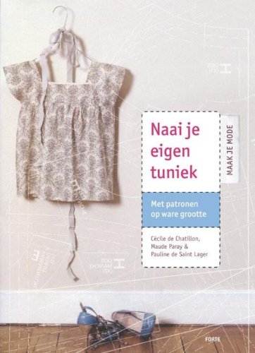 Naai je eigen tuniek - Maak je mode: Met patronen op ware grootte Hobbies & Crafts