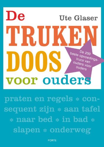 De trukendoos voor ouders: de 200 beste opvoedingstrucs van ouders voor ouders book