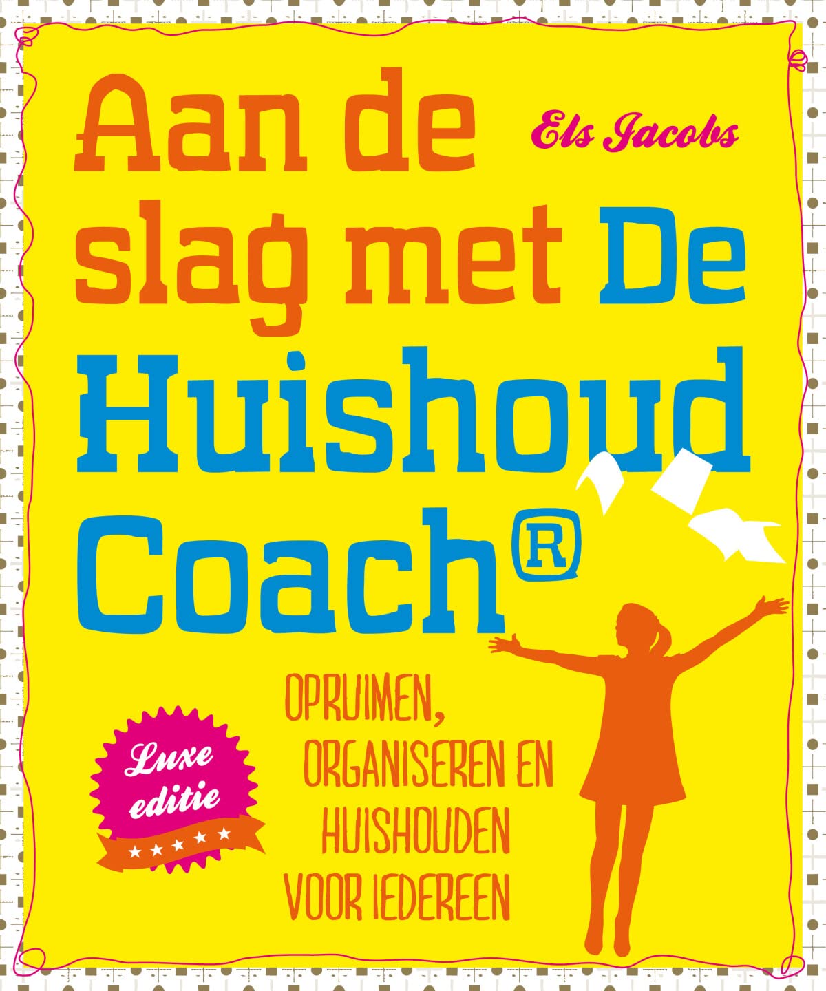 Aan de slag met de huishoudcoach - Luxe editie: Opruimen, organiseren en huishouden voor iedereen book