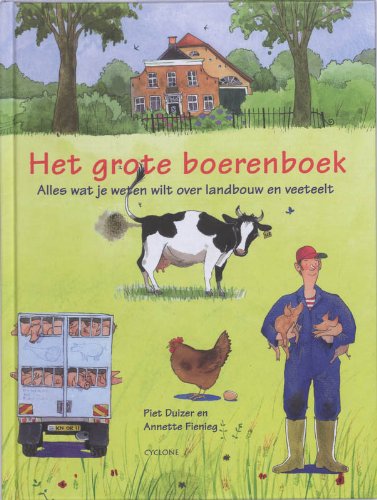 Het grote boerenboek: alles wat je weten wilt over landbouw en veeteelt book