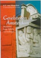 Gevelstenen in Amsterdam: wandelen langs bijbelse voorstellingen book