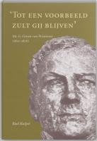Tot een voorbeeld zult gij blijven: mr G. Groen van Prinsterer (1801-1876) book