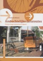 Ambachtelijke fietsroutes: fietsen langs industrieel erfgoed Travel