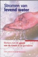 Stromen van levend water: werken met de gaven van de Geest in de gemeente book