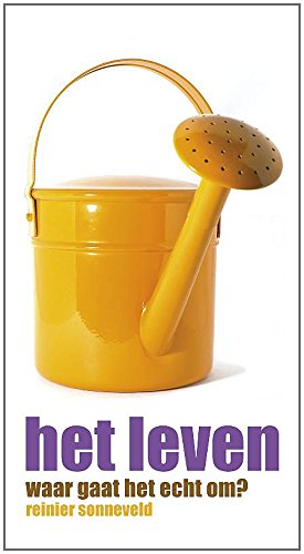 Het leven: Waar gaat het echt om? book