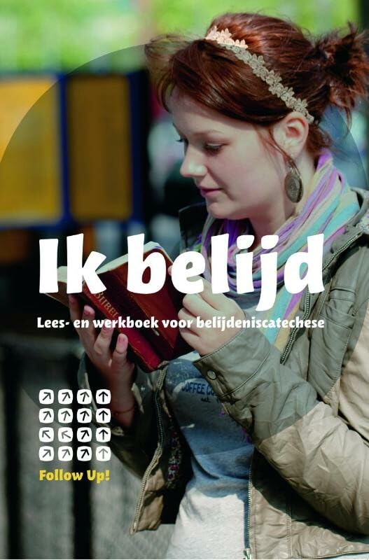 Ik belijd: lees- en werkboek belijdeniscatechese book