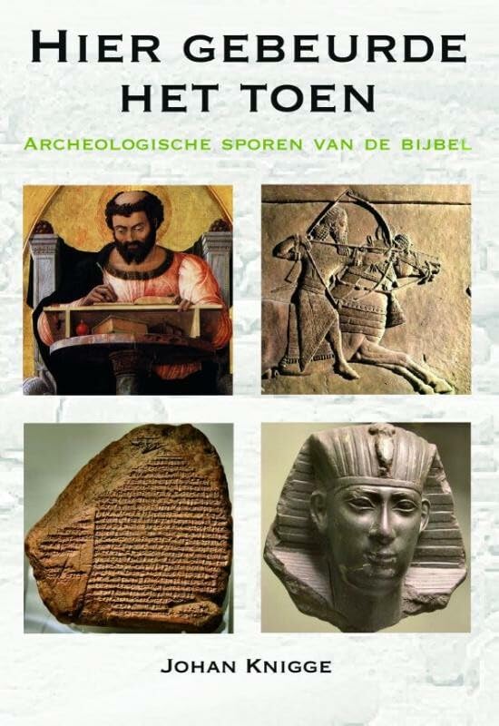 Hier gebeurde het toen: archeologisch sporen van de bijbel book