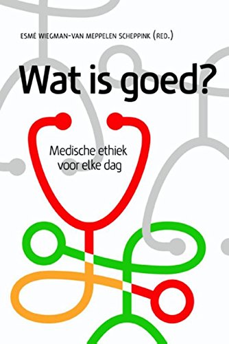 Wat is goed?: medische ethiek voor elke dag book