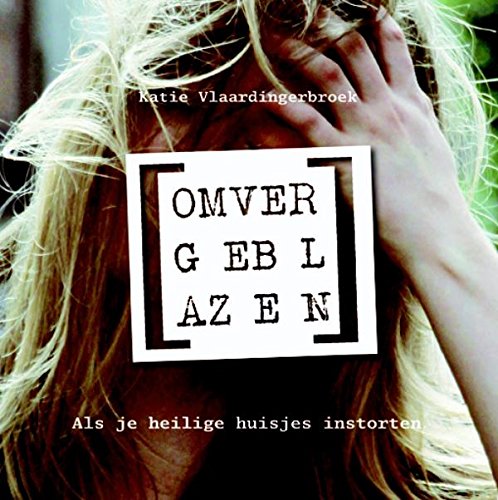 Omvergeblazen: als je heilige huisjes instorten book