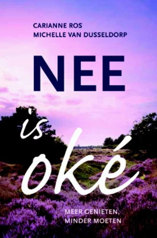 Nee is oké: meer genieten, minder moeten book
