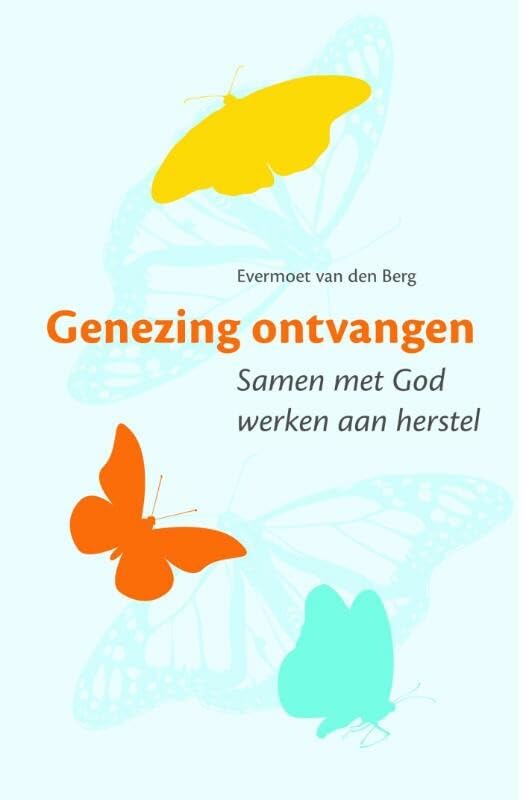 Genezing ontvangen: samen met God werken aan herstel book