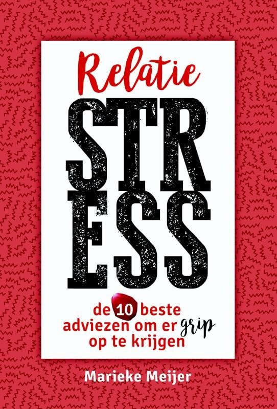 Relatiestress: de 10 beste adviezen om er grip op te krijgen book