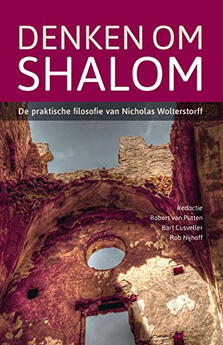Denken om shalom: de praktische filosofie van Nicholas Wolterstorff book