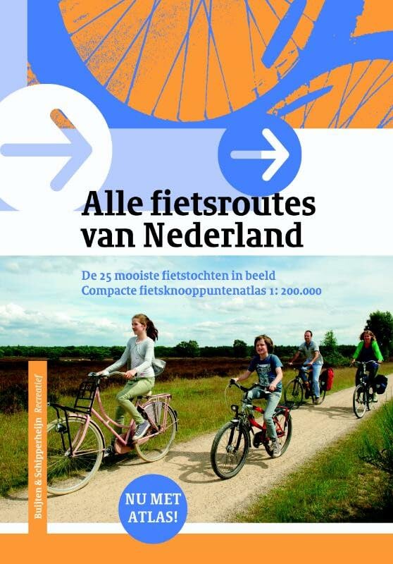 Alle fietsroutes van Nederland: de 25 mooiste fietstochten in beeld : compacte fietsknooppuntenatlas 1:200.000 book