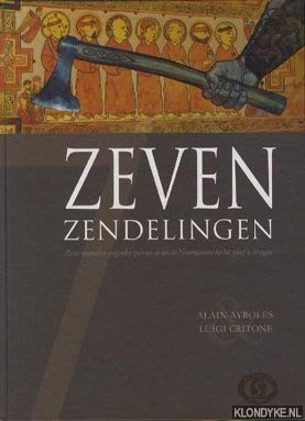 Zeven zendelingen: zeven monniken omgorden zich om de woeste Noormannen tot het geloof te brengen book