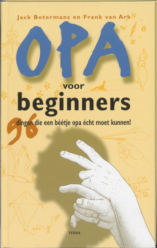 Opa voor beginners: 96 dingen die een béétje opa écht moet kunnen! book