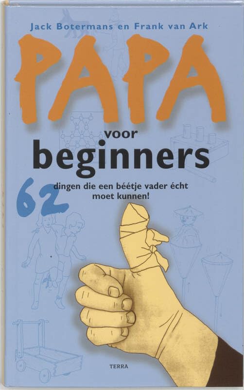 Papa voor beginners: 62 dingen die een nieuwe papa écht moet kunnen book