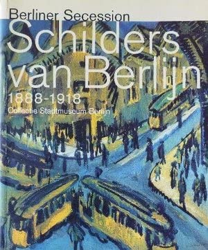 Berliner Secession: schilders van Berlijn 1888-1918 : collectie Stadtmuseum Berlijn Film, Art & Culture
