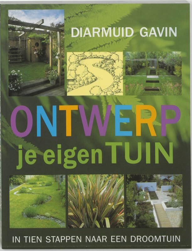 Ontwerp je eigen tuin: In tien stappen naar een droomtuin Leisure, Home & Garden
