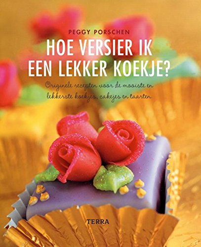 Hoe versier ik een lekker koekje?: originele recepten voor de mooiste en lekkerste koekjes, cakejes en taarten book