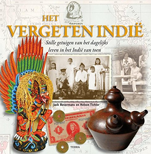 Het vergeten Indië: stille getuigen van het dagelijks leven in het Indië van toen book