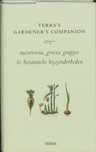 Terra's gardener's companion: tuintrivia, groene grapjes & botanische bijzonderheden Leisure, Home & Garden