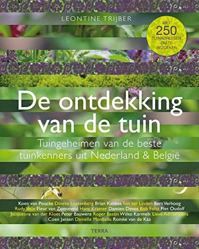 De ontdekking van de tuin: Tuingeheimen van de beste tuinkenners uit Nederland & België Leisure, Home & Garden