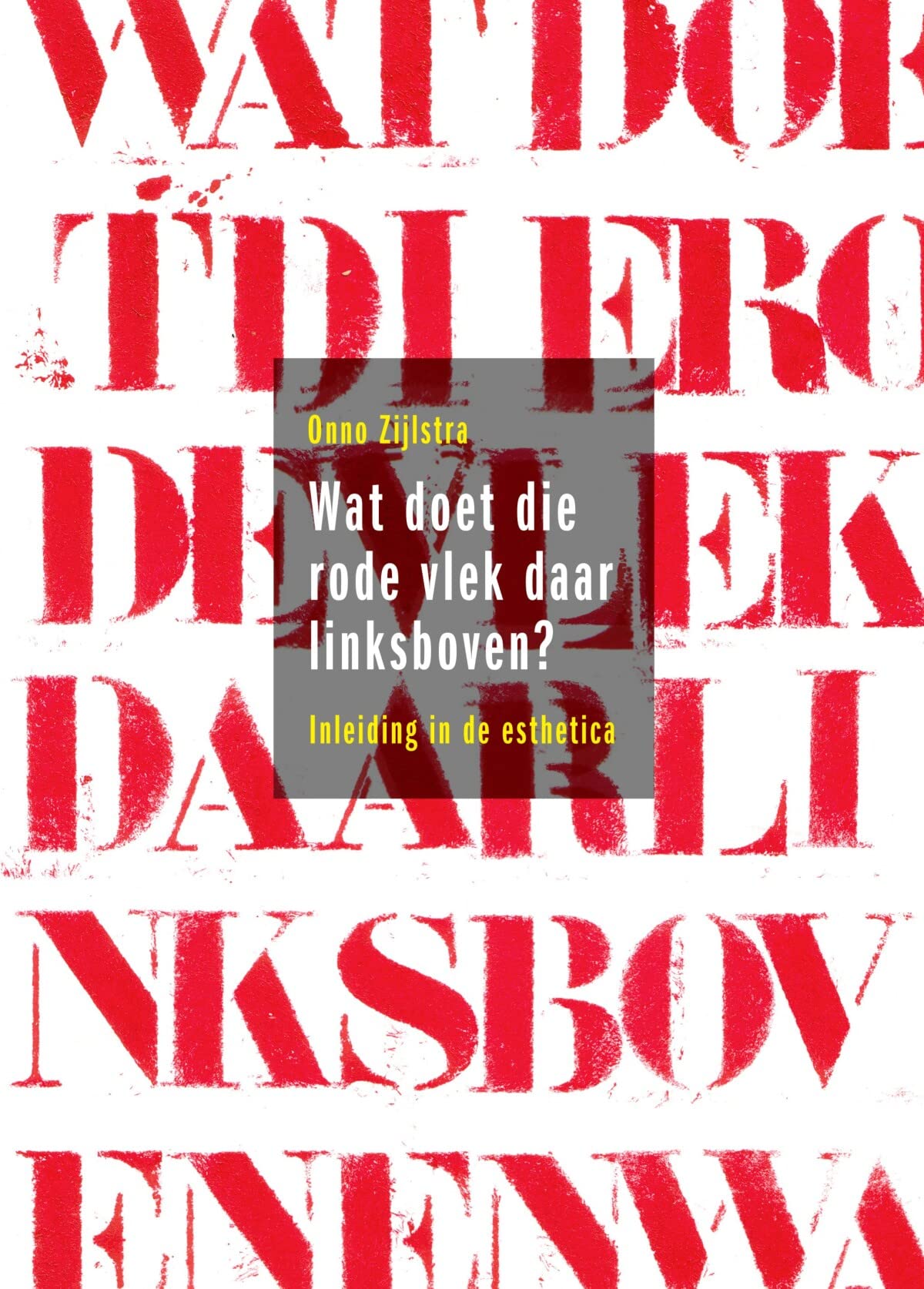 Wat doet die rode vlek daar linksboven?: Inleiding in de esthetica book