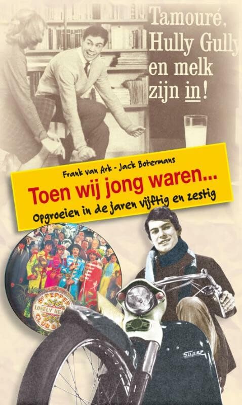 Toen wij jong waren...: Opgroeien in de jaren vijftig en zestig book