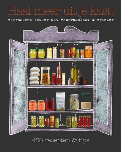 Haal meer uit je kast: Verrassend lekker uit voorraadkast & vriezer book