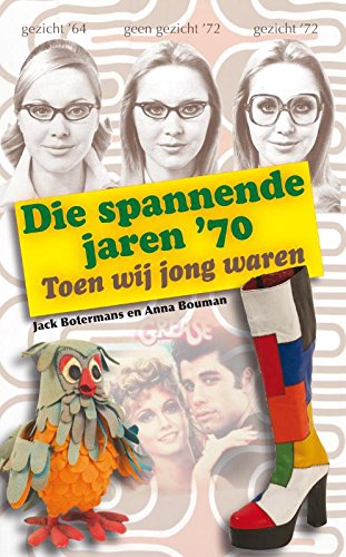 Die spannende jaren '70: toen wij jong waren book