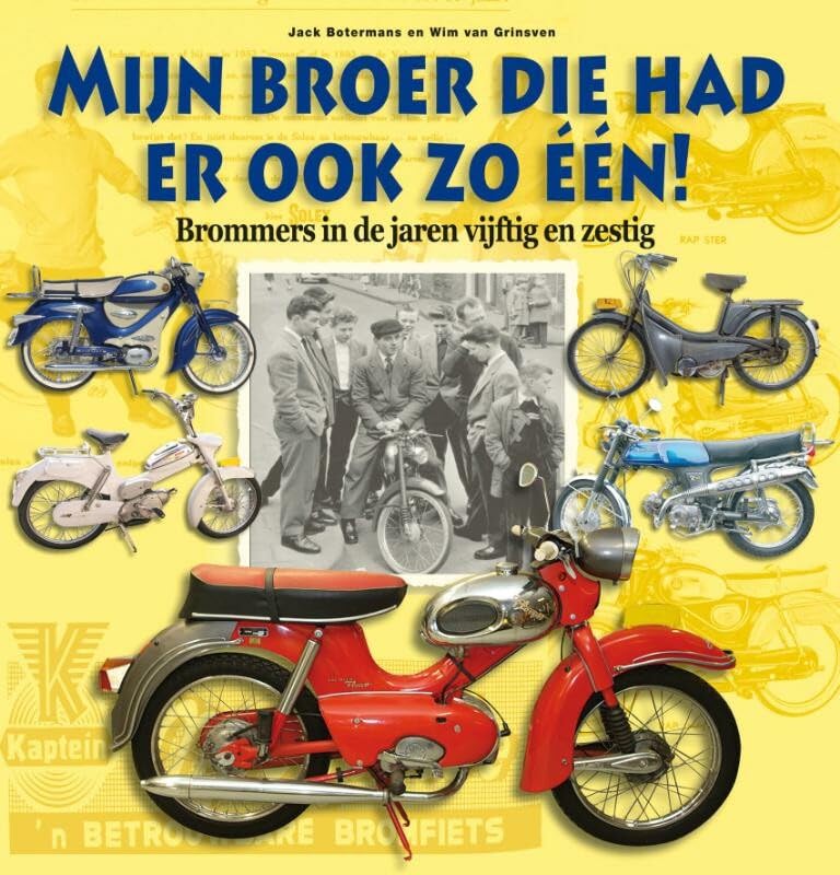 Mijn broer had er ook zo één!: Brommers in de jaren 50 en 60 book