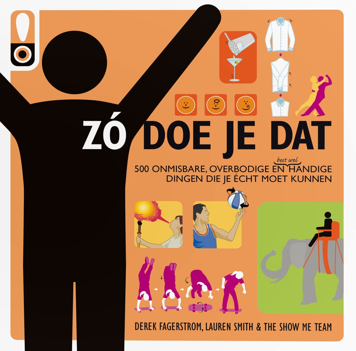Zó doe je dat: 500 onmisbare, overbodige en (best wel) handige dingen die je écht moet kunnen book