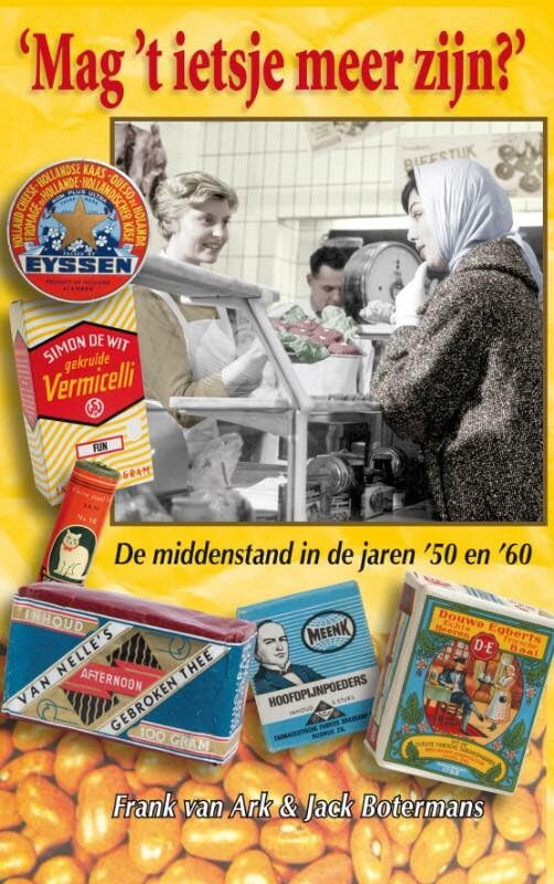 Mag 't ietsje meer zijn?: de middenstand in de jaren '50 en '60 book