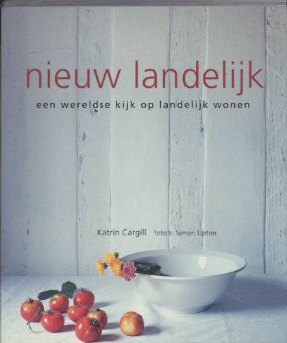 Nieuw landelijk: Wereldse kijk op landelijk wonen book