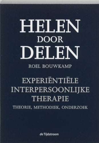 Helen door delen: experientiele interpersoonlijke therapie : theorie, methodiek, onderzoek book