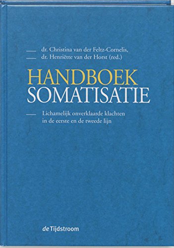 Handboek Somatisatie: lichamelijk onverklaarde klachten in de eerste en de tweede lijn book