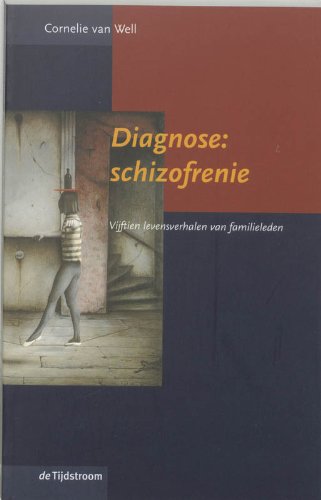 Diagnose: schizofrenie : vijftien levensverhalen van familieleden book
