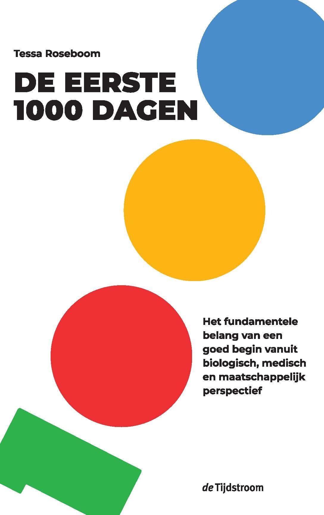 De eerste 1000 dagen: het fundamentele belang van een goed begin vanuit biologisch, medisch en maatschappelijk perspectief Medicine