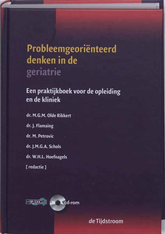 Probleemgeoriënteerd denken in de geriatrie: een praktijkboek voor de opleiding en de kliniek Medicine