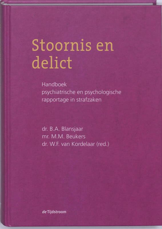 Stoornis en delict: handboek psychiatrische en psychologische rapportage in strafzaken book