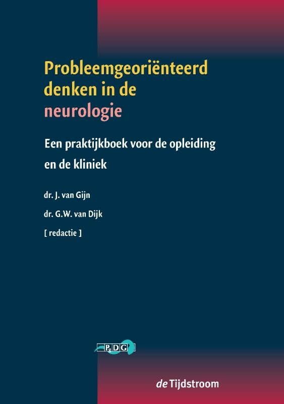 Probleemgeoriënteerd denken in de neurologie: een praktijkboek voor de opleiding en de kliniek Medicine