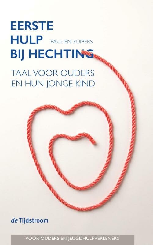Eerste hulp bij hechting: taal voor ouders en hun jonge kind Parents & Children