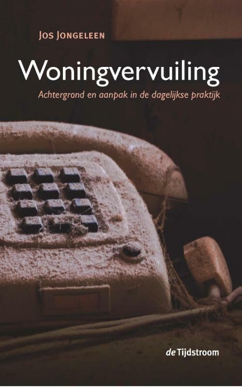 Woningvervuiling: achtergrond en aanpak in de dagelijkse praktijk book