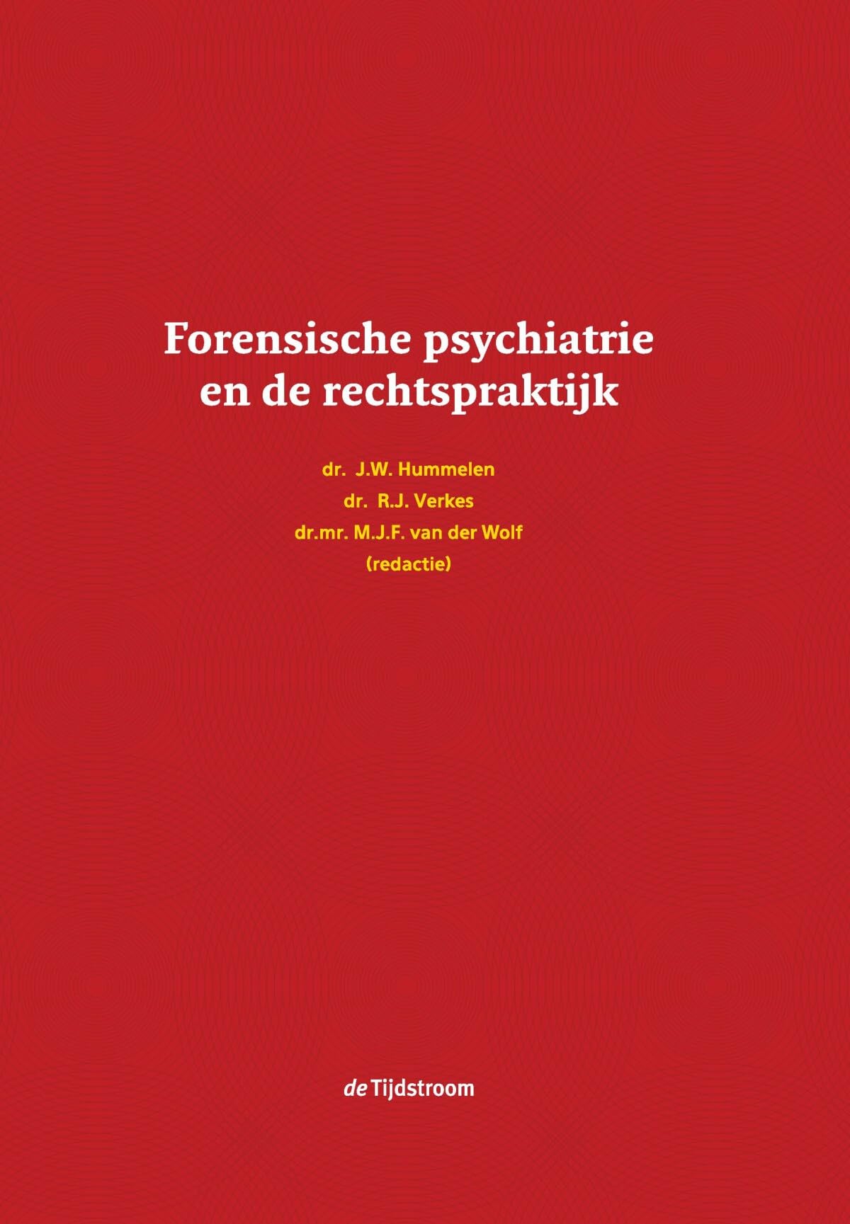 Forensische psychiatrie en de rechtspraktijk book