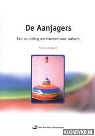 De aanjagers: een bundeling werkvormen voor trainers Books