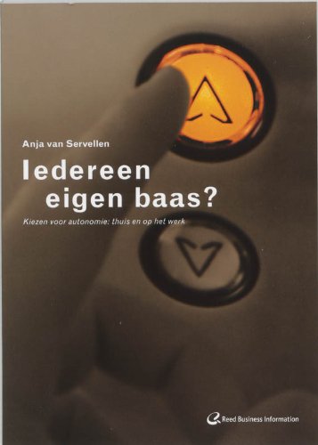 Iedereen eigen baas ?: kiezen voor autonomie: thuis en op het werk book